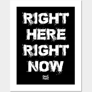 RIGHT HERE RIGHT NOW Posters and Art